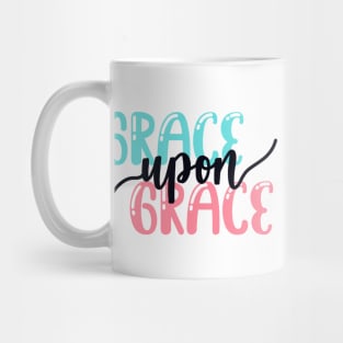 Grace Upon Grace Mug